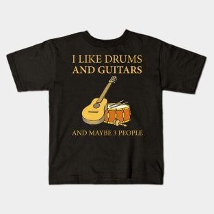 I Like Drums And Guitars And Maybe 3 People Kids T-Shirt